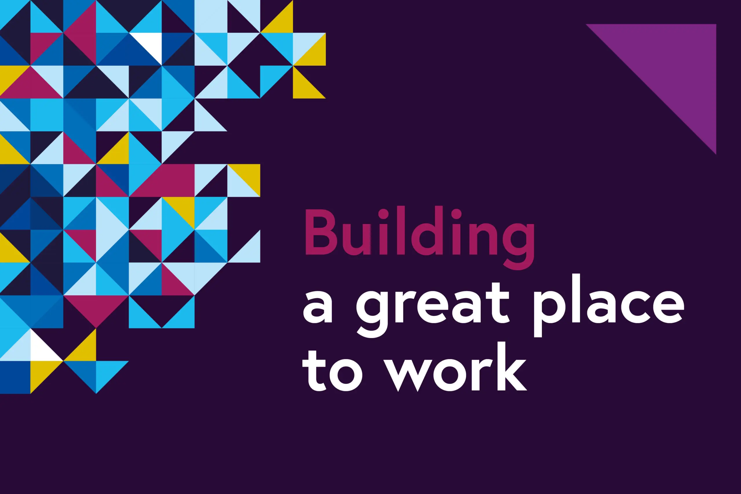Building a great place to work