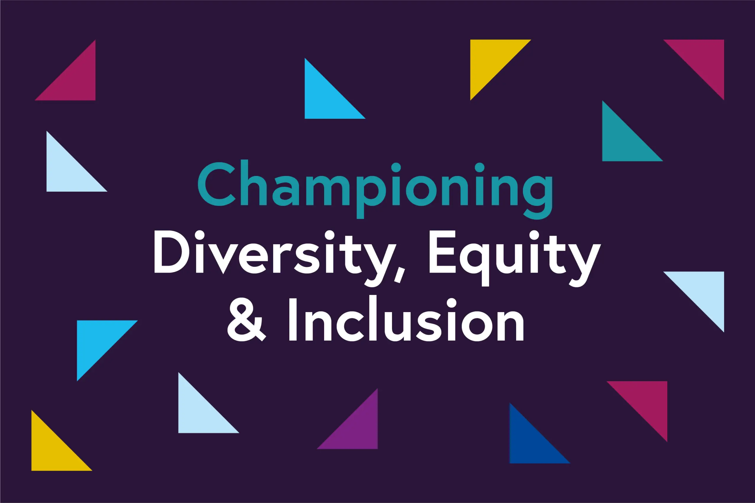 Championing Diversity, Equity & Inclusion