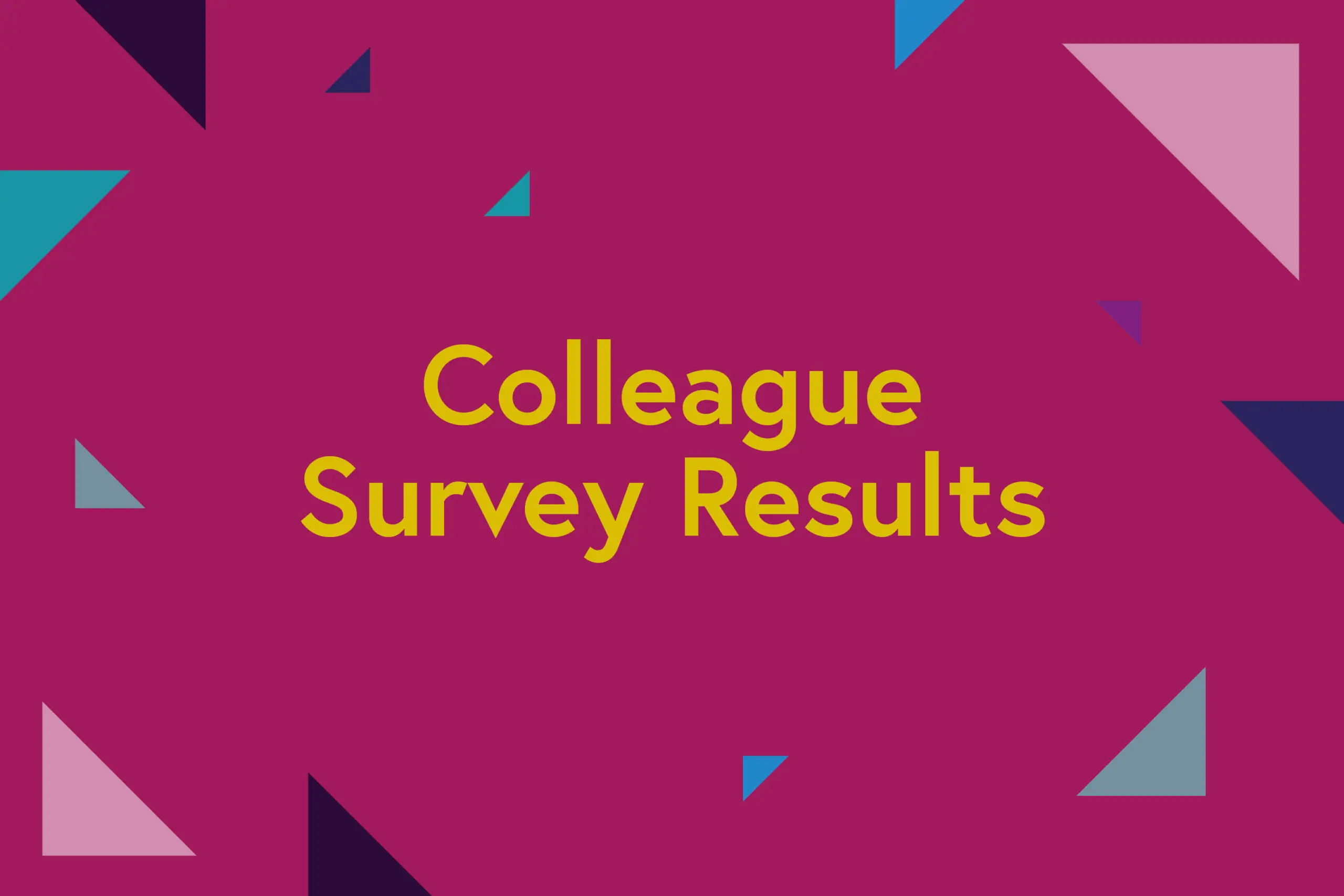 Colleague Survey Results